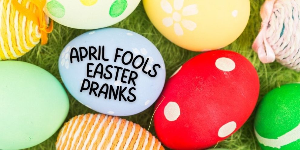 Pranks for Easter and April Fools Day