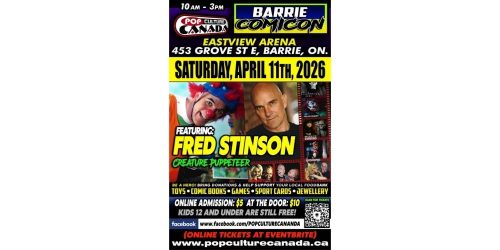 Barrie Comicon! Eastview Arena Barrie Featuring Fred Stinson Creature Puppeteer.